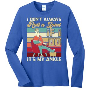 I Dont Always Roll A Joint And I Do My Own Stunts Funny Pun Gift Ladies Long Sleeve Shirt