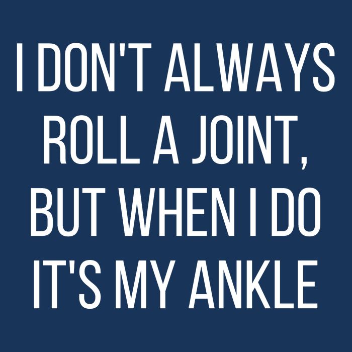 I DonT Always Roll A Joint But When I Do ItS My Ankle Meme Mousepad