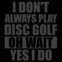 I Don't Always Play Disc Golf Disc Golf Themed Disc Golfers Zip Tote Bag