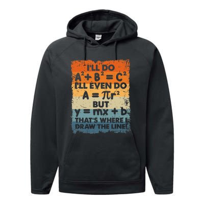 ILl Do A2 B2 = C2 ThatS Where I Draw The Line Math Performance Fleece Hoodie