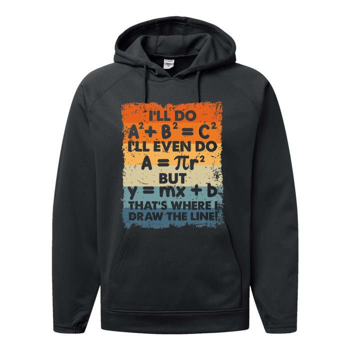 ILl Do A2 B2 = C2 ThatS Where I Draw The Line Math Performance Fleece Hoodie