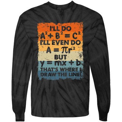 ILl Do A2 B2 = C2 ThatS Where I Draw The Line Math Tie-Dye Long Sleeve Shirt