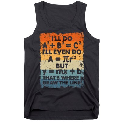 ILl Do A2 B2 = C2 ThatS Where I Draw The Line Math Tank Top