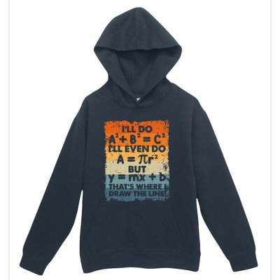 ILl Do A2 B2 = C2 ThatS Where I Draw The Line Math Urban Pullover Hoodie