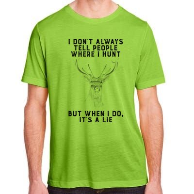 I Don't Always Tell People Where I Hunt Vintage Hunting Gift Adult ChromaSoft Performance T-Shirt