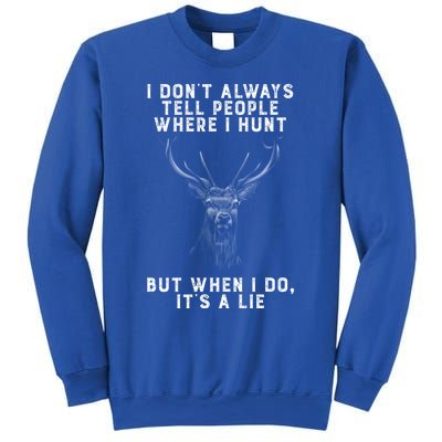 I Don't Always Tell People Where I Hunt Vintage Hunting Gift Sweatshirt