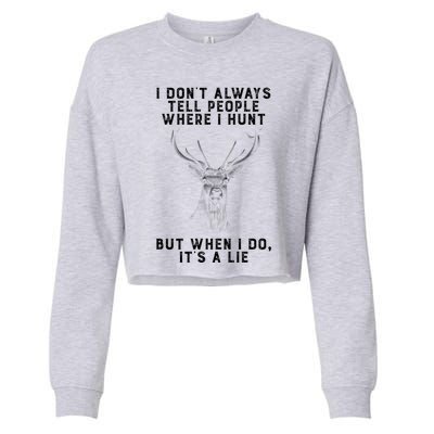 I Don't Always Tell People Where I Hunt Vintage Hunting Gift Cropped Pullover Crew