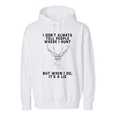 I Don't Always Tell People Where I Hunt Vintage Hunting Gift Garment-Dyed Fleece Hoodie