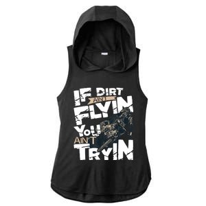 If Dirt Aint Flyin You Aint Tryin Dirt Bike MX Bike Rider Ladies PosiCharge Tri-Blend Wicking Draft Hoodie Tank