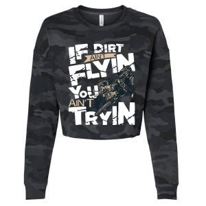 If Dirt Aint Flyin You Aint Tryin Dirt Bike MX Bike Rider Cropped Pullover Crew