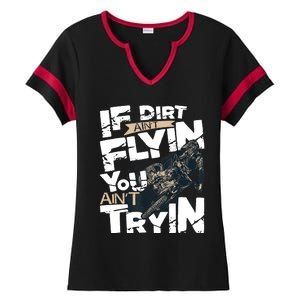 If Dirt Aint Flyin You Aint Tryin Dirt Bike MX Bike Rider Ladies Halftime Notch Neck Tee