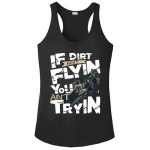 If Dirt Aint Flyin You Aint Tryin Dirt Bike MX Bike Rider Ladies PosiCharge Competitor Racerback Tank