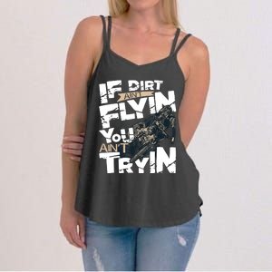 If Dirt Aint Flyin You Aint Tryin Dirt Bike MX Bike Rider Women's Strappy Tank