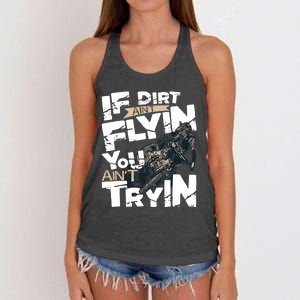 If Dirt Aint Flyin You Aint Tryin Dirt Bike MX Bike Rider Women's Knotted Racerback Tank