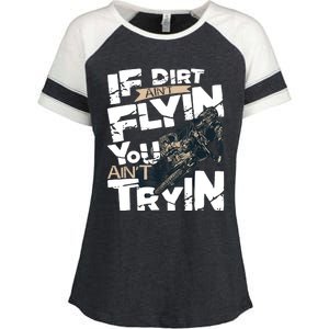 If Dirt Aint Flyin You Aint Tryin Dirt Bike MX Bike Rider Enza Ladies Jersey Colorblock Tee