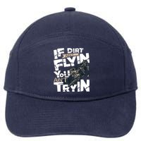 If Dirt Aint Flyin You Aint Tryin Dirt Bike MX Bike Rider 7-Panel Snapback Hat