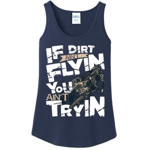 If Dirt Aint Flyin You Aint Tryin Dirt Bike MX Bike Rider Ladies Essential Tank