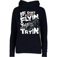 If Dirt Aint Flyin You Aint Tryin Dirt Bike MX Bike Rider Womens Funnel Neck Pullover Hood