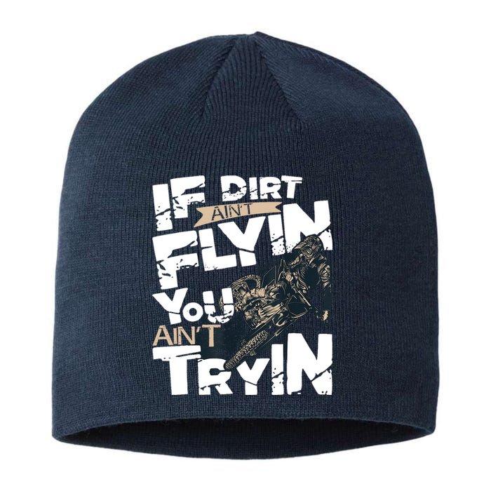 If Dirt Aint Flyin You Aint Tryin Dirt Bike MX Bike Rider Sustainable Beanie