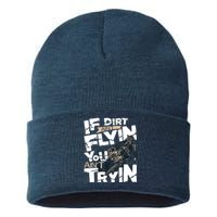 If Dirt Aint Flyin You Aint Tryin Dirt Bike MX Bike Rider Sustainable Knit Beanie