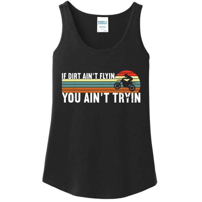 If Dirt Aint Flying You Aint Trying, Dirt Biking Dirt Biker Ladies Essential Tank