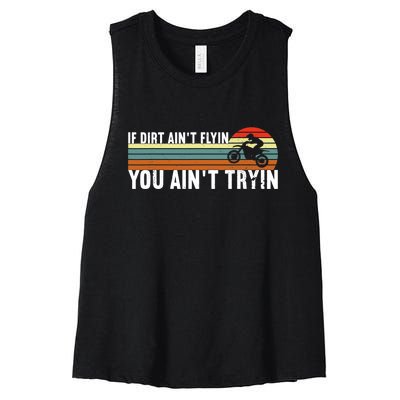 If Dirt Aint Flying You Aint Trying, Dirt Biking Dirt Biker Women's Racerback Cropped Tank