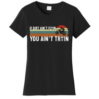 If Dirt Aint Flying You Aint Trying, Dirt Biking Dirt Biker Women's T-Shirt