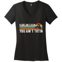 If Dirt Aint Flying You Aint Trying, Dirt Biking Dirt Biker Women's V-Neck T-Shirt