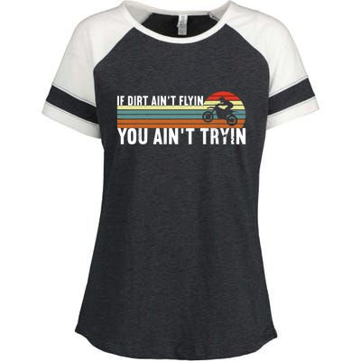 If Dirt Aint Flying You Aint Trying, Dirt Biking Dirt Biker Enza Ladies Jersey Colorblock Tee