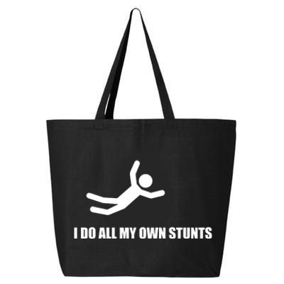 I Do All My Own Stunts 25L Jumbo Tote