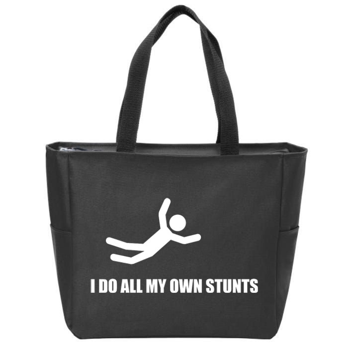 I Do All My Own Stunts Zip Tote Bag