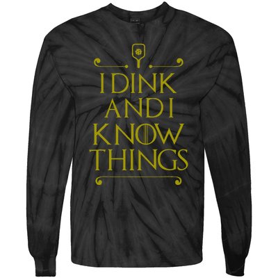 I Dink And I Know Things Funny Pickleball Tie-Dye Long Sleeve Shirt