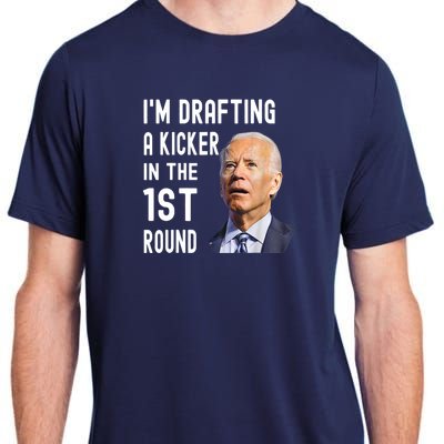 Im Drafting A Kicker In The 1st Round Joe Biden Funny Adult ChromaSoft Performance T-Shirt