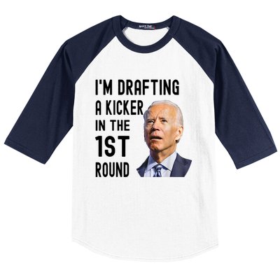 Im Drafting A Kicker In The 1st Round Joe Biden Funny Baseball Sleeve Shirt