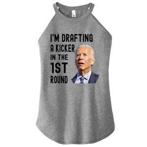 Im Drafting A Kicker In The 1st Round Joe Biden Funny Women's Perfect Tri Rocker Tank