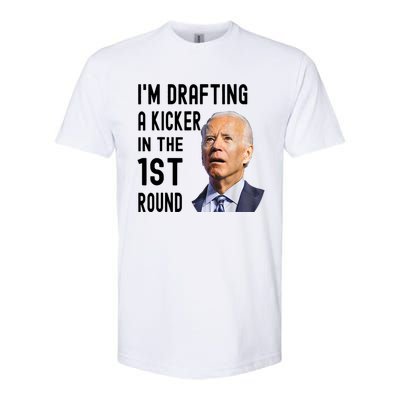 Im Drafting A Kicker In The 1st Round Joe Biden Funny Softstyle CVC T-Shirt