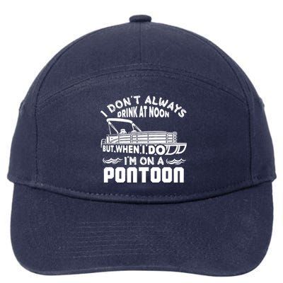I Don't Always Drink At Noon But When I Do I'm On A Pontoon 7-Panel Snapback Hat