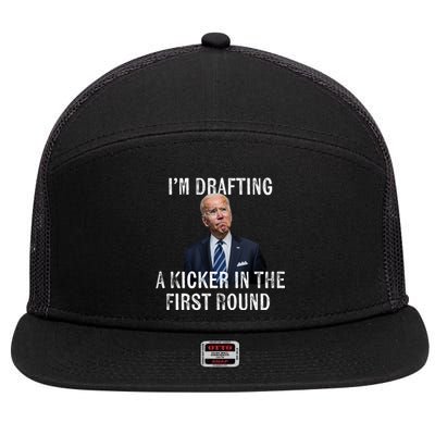 Im Drafting A Kicker In The 1st Round Joe Biden Funny 7 Panel Mesh Trucker Snapback Hat