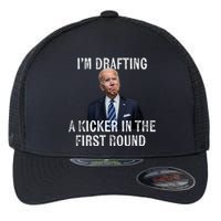 Im Drafting A Kicker In The 1st Round Joe Biden Funny Flexfit Unipanel Trucker Cap