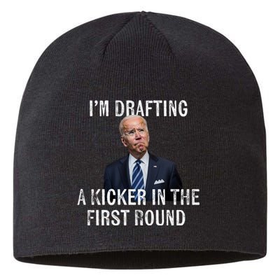 Im Drafting A Kicker In The 1st Round Joe Biden Funny Sustainable Beanie