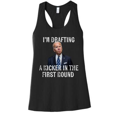 Im Drafting A Kicker In The 1st Round Joe Biden Funny Women's Racerback Tank