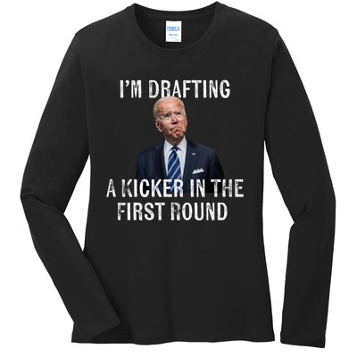 Im Drafting A Kicker In The 1st Round Joe Biden Funny Ladies Long Sleeve Shirt