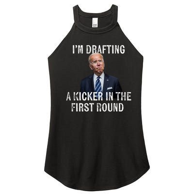 Im Drafting A Kicker In The 1st Round Joe Biden Funny Women's Perfect Tri Rocker Tank