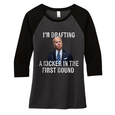 Im Drafting A Kicker In The 1st Round Joe Biden Funny Women's Tri-Blend 3/4-Sleeve Raglan Shirt