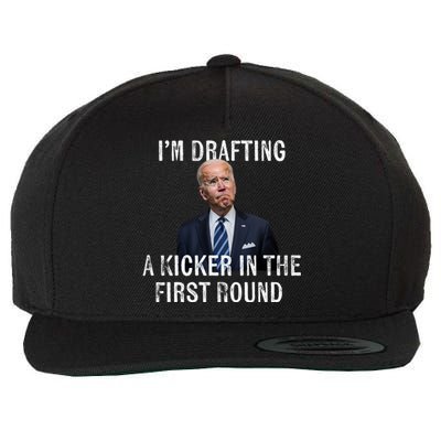 Im Drafting A Kicker In The 1st Round Joe Biden Funny Wool Snapback Cap