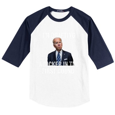 Im Drafting A Kicker In The 1st Round Joe Biden Funny Baseball Sleeve Shirt