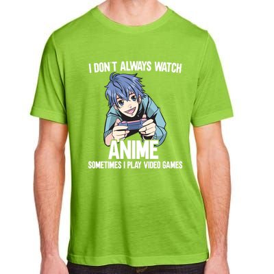 I Dont Always Watch Anime Sometimes I Play Video Games Gift Adult ChromaSoft Performance T-Shirt