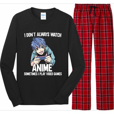 I Dont Always Watch Anime Sometimes I Play Video Games Gift Long Sleeve Pajama Set