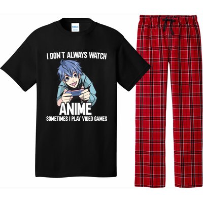 I Dont Always Watch Anime Sometimes I Play Video Games Gift Pajama Set