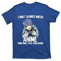 I Dont Always Watch Anime Sometimes I Play Video Games Gift T-Shirt